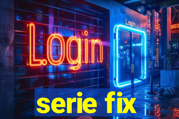 serie fix